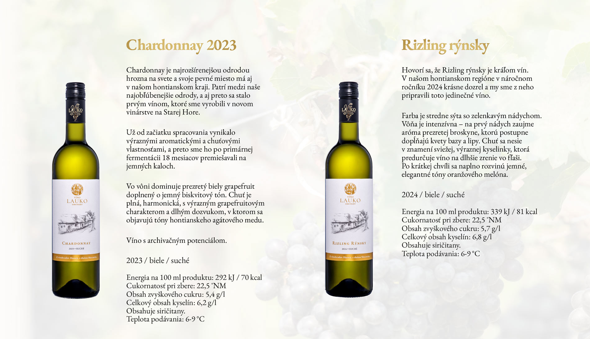 Chardonnay 2023 – biele suché víno s arómou grapefruitu a biskvitovým tónom, a Rizling rýnsky 2024 – biele suché víno s arómou broskyne a kvetov bazy. Víno Lauko Sebechleby.