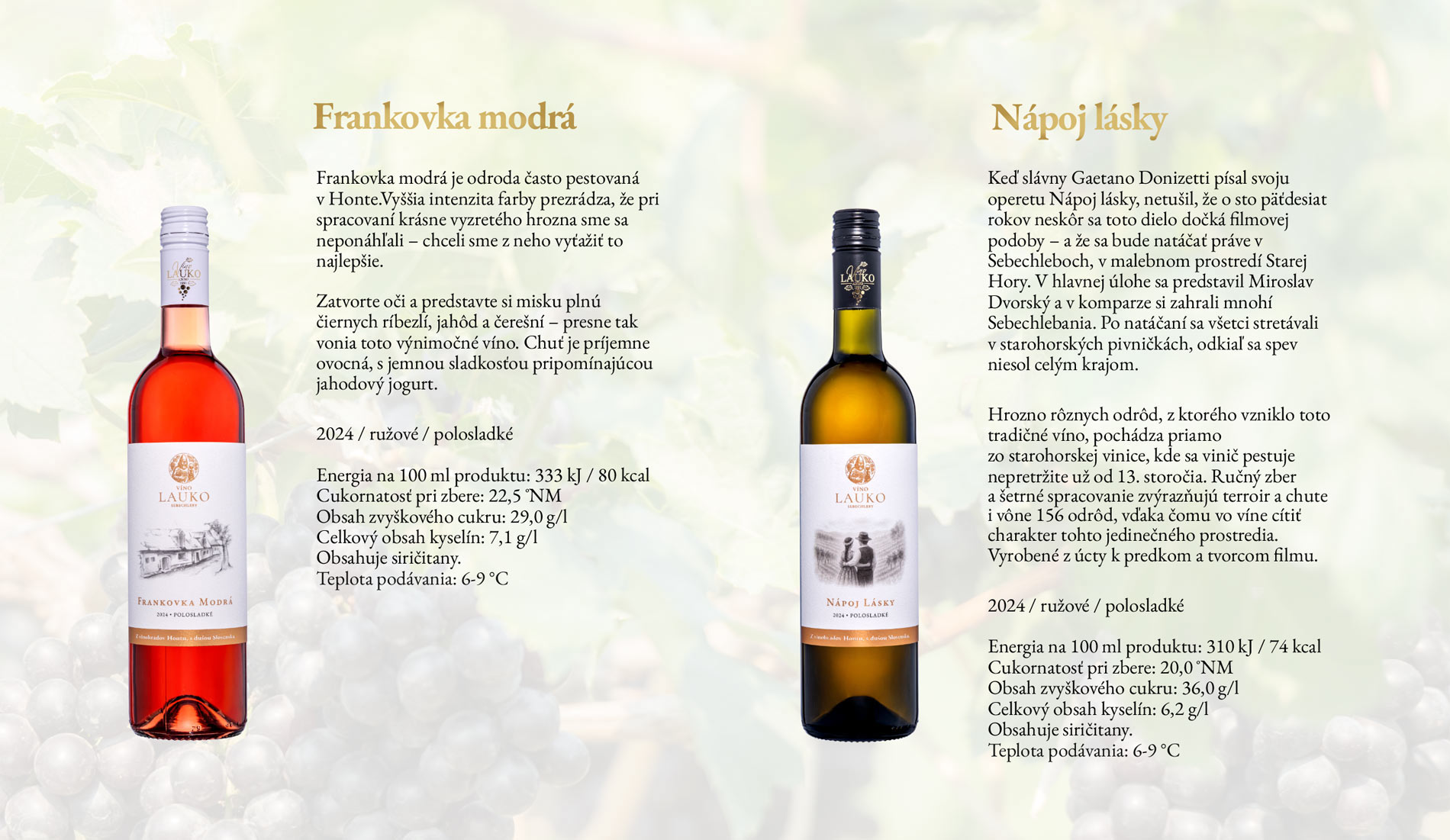 Frankovka modrá 2024 – ružové polosladké víno s vôňou čiernych ríbezlí a čerešní, a Nápoj lásky 2024 – tradičné ružové polosladké víno zo 156 odrôd starohorskej vinice. Víno Lauko Sebechleby.